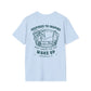 WAKE UP Summer Soft-Style T-Shirt